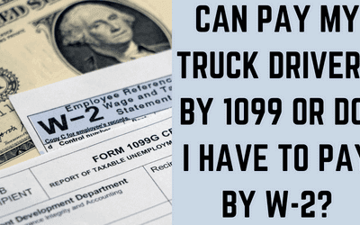 Can I Pay My Truck Drivers by 1099 or Do I Have to Pay by W-2?