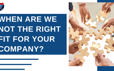 When Are We Not the Right Fit for Your Company?