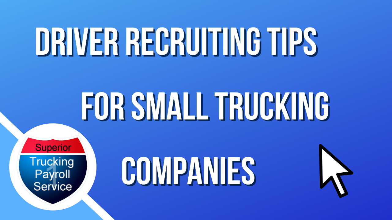 driver recruiting tips for small trucking companies