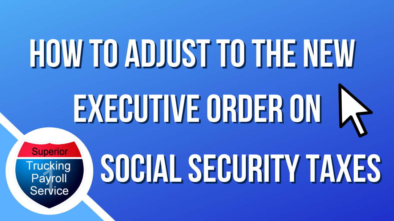 how to adjust to the new executive order on social security taxes