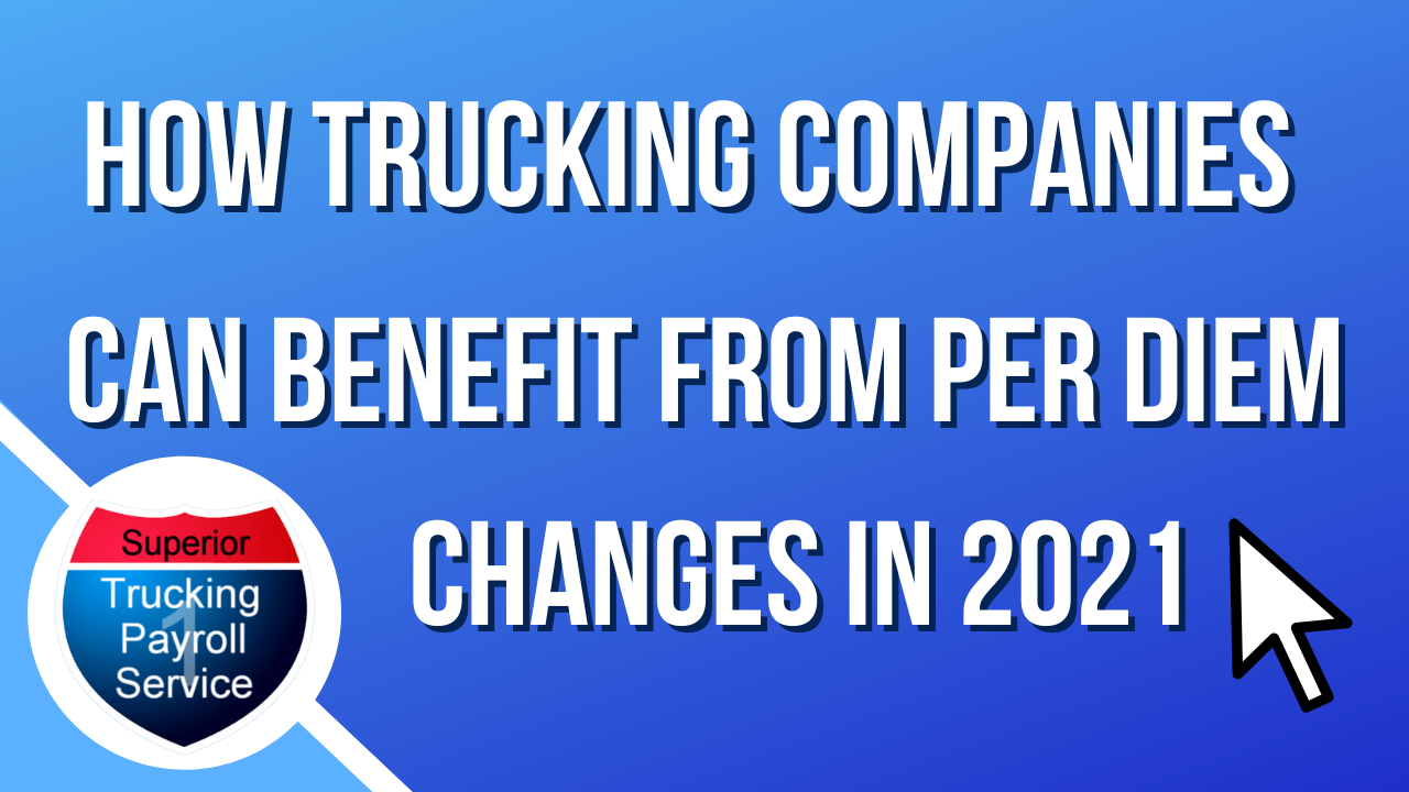 how trucking companies can benefit from per diem changes in 2021