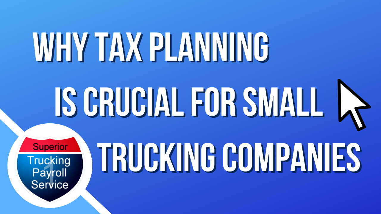 why tax planning is crucial for small trucking companies